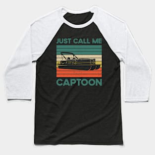 Funny Pontoon: Just Call Me Captoon Baseball T-Shirt